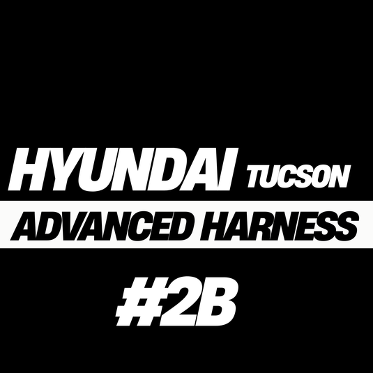 Hyundai Tucson Advanced Harness (#2B)